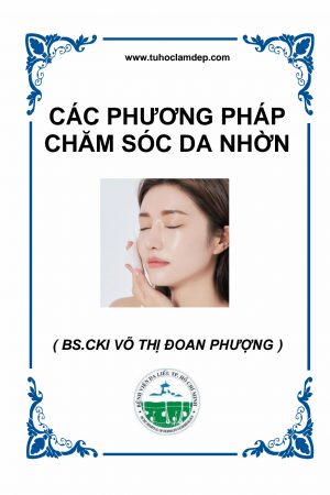 Cac Phuong Phap Cham Soc Da Nhon ( BSCKI. Vo Thi Doan Phuong - BV Da Lieu TPHCM)